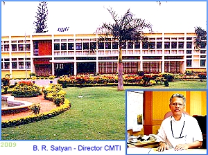 CMTI, Bangalore: B. R. Satyan - Director 